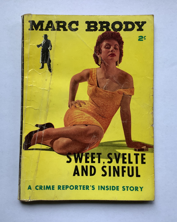 1956 SWEET, SVELTE AND SINFUL Australian Pulp Fiction book Marc Brody